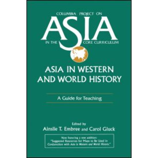 Asia in Western and World History: A Guide for Teaching Asia in Western and World History: A Guide for Teaching