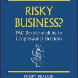 Risky Business: PAC Decision Making and Strategy Risky Business: PAC Decision Making and Strategy