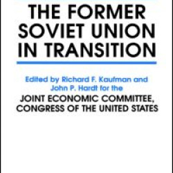 The Former Soviet Union in Transition The Former Soviet Union in Transition