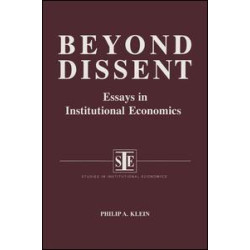 Beyond Dissent: Essays in Institutional Economics Beyond Dissent: Essays in Institutional Economics