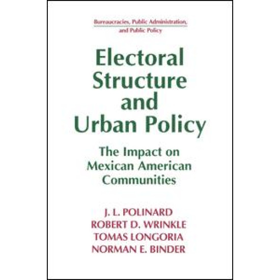 Electoral Structure and Urban Policy: Impact on Mexican American Communities