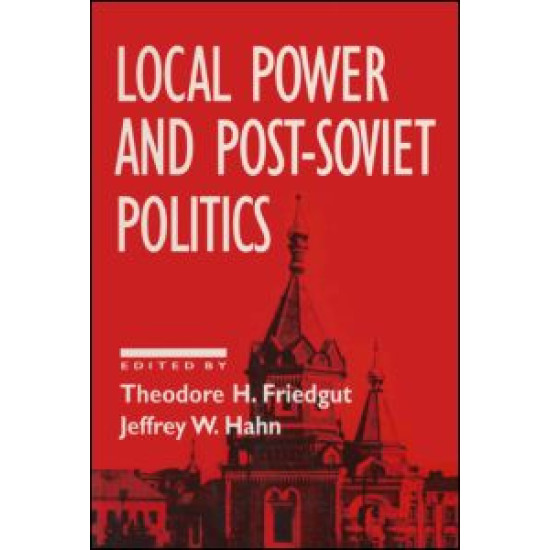 Local Power and Post-Soviet Politics