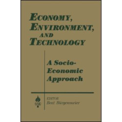 Economy, Environment and Technology: A Socioeconomic Approach Economy, Environment and Technology: A Socioeconomic Approach