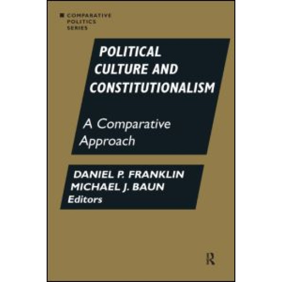 Political Culture and Constitutionalism: A Comparative Approach