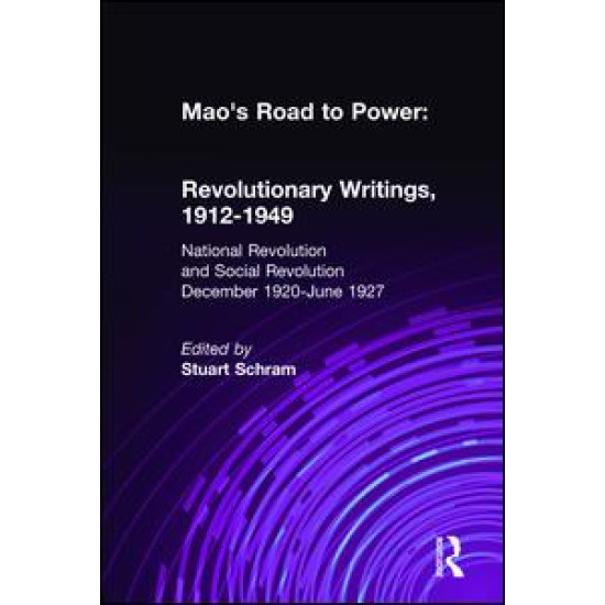 Mao's Road to Power: Revolutionary Writings, 1912-49: v. 2: National Revolution and Social Revolution, Dec.1920-June 1927