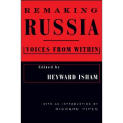Remaking Russia: Voices from within Remaking Russia: Voices from within
