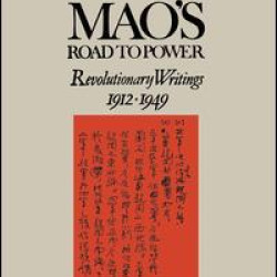 Mao's Road to Power: Revolutionary Writings, 1912-49: v. 3: From the Jinggangshan to the Establishment of the Jiangxi Soviets, July 1927-December 1930