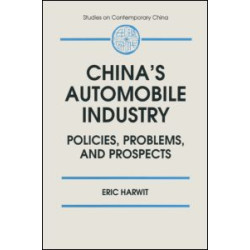 China's Automobile Industry: Policies, Problems and Prospects