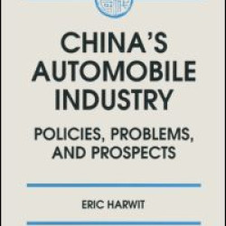 China's Automobile Industry: Policies, Problems and Prospects China's Automobile Industry: Policies, Problems and Prospects