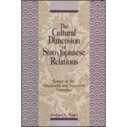 The Cultural Dimensions of Sino-Japanese Relations: Essays on the Nineteenth and Twentieth Centuries