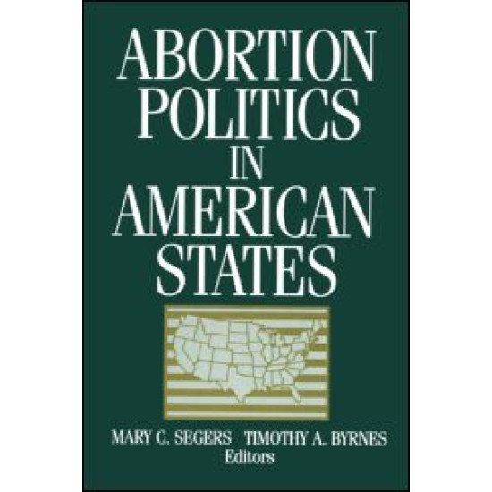 Abortion Politics in American States Abortion Politics in American States