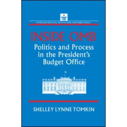 Inside OMB: Politics and Process in the President's Budget Office Inside OMB: Politics and Process in the President's Budget Office