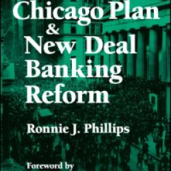 The Chicago Plan and New Deal Banking Reform The Chicago Plan and New Deal Banking Reform