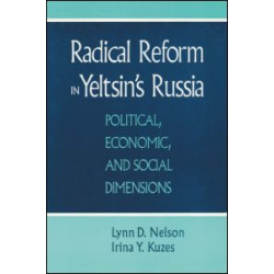 Radical Reform in Yeltsin's Russia: What Went Wrong? Radical Reform in Yeltsin's Russia: What Went Wrong?