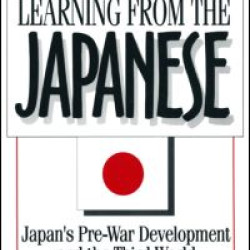 Learning from the Japanese: Japan's Pre-war Development and the Third World Learning from the Japanese: Japan's Pre-war Development and the Third World