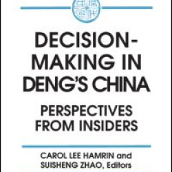 Decision-making in Deng's China: Perspectives from Insiders Decision-making in Deng's China: Perspectives from Insiders