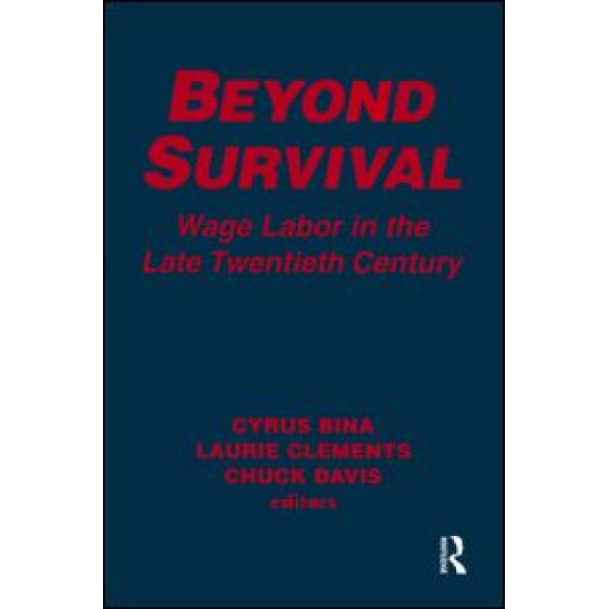 Beyond Survival: Wage Labour and Capital in the Late Twentieth Century