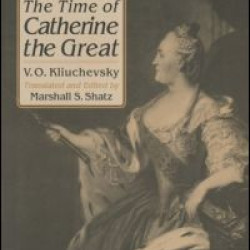 A Course in Russian History: The Time of Catherine the Great