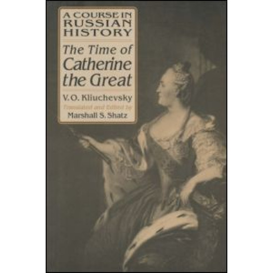 A Course in Russian History: The Time of Catherine the Great A Course in Russian History: The Time of Catherine the Great