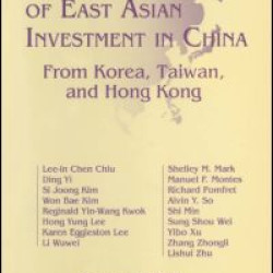 Emerging Patterns of East Asian Investment in China: From Korea, Taiwan and Hong Kong