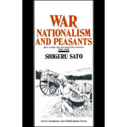 War, Nationalism and Peasants: Java Under the Japanese Occupation, 1942-45