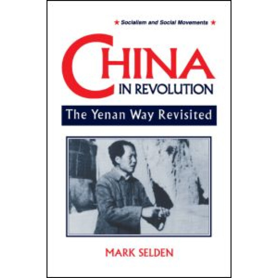 China in Revolution: Yenan Way Revisited