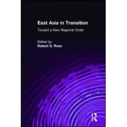 East Asia in Transition: Toward a New Regional Order East Asia in Transition: Toward a New Regional Order