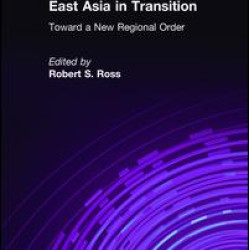 East Asia in Transition: Toward a New Regional Order