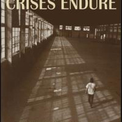 When Economic Crises Endure When Economic Crises Endure