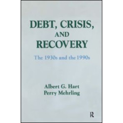 Debt, Crisis and Recovery: The 1930's and the 1990's Debt, Crisis and Recovery: The 1930's and the 1990's