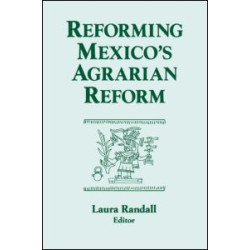 Reforming Mexico's Agrarian Reform Reforming Mexico's Agrarian Reform