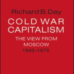 Cold War Capitalism: The View from Moscow, 1945-1975 Cold War Capitalism: The View from Moscow, 1945-1975