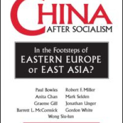 China After Socialism: In the Footsteps of Eastern Europe or East Asia? China After Socialism: In the Footsteps of Eastern Europe or East Asia?