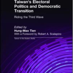 Taiwan's Electoral Politics and Democratic Transition: Riding the Third Wave