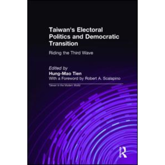 Taiwan's Electoral Politics and Democratic Transition: Riding the Third Wave