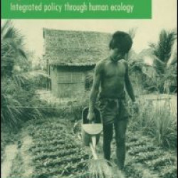 Environment, Development, Agriculture: Integrated Policy through Human Ecology Environment, Development, Agriculture: Integrated Policy through Human Ecology