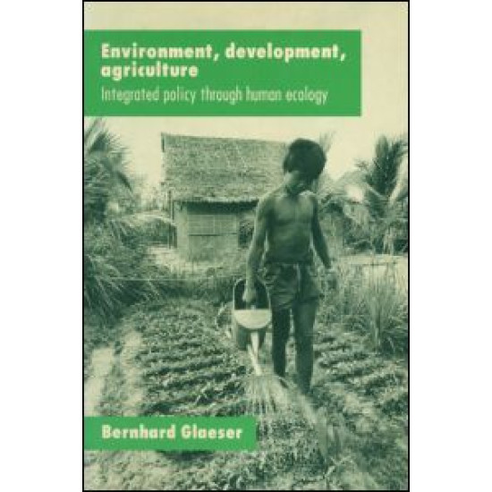 Environment, Development, Agriculture: Integrated Policy through Human Ecology