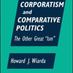 Corporatism and Comparative Politics Corporatism and Comparative Politics