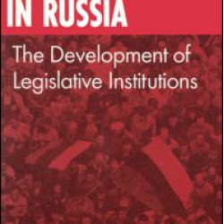 Democratization in Russia: The Development of Legislative Institutions Democratization in Russia: The Development of Legislative Institutions