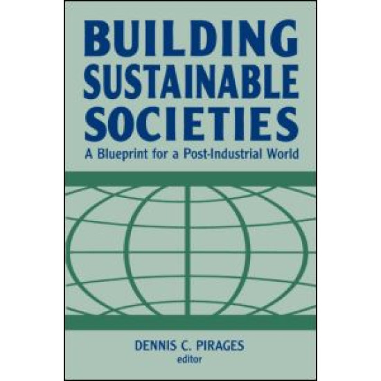 Building Sustainable Societies: A Blueprint for a Post-industrial World