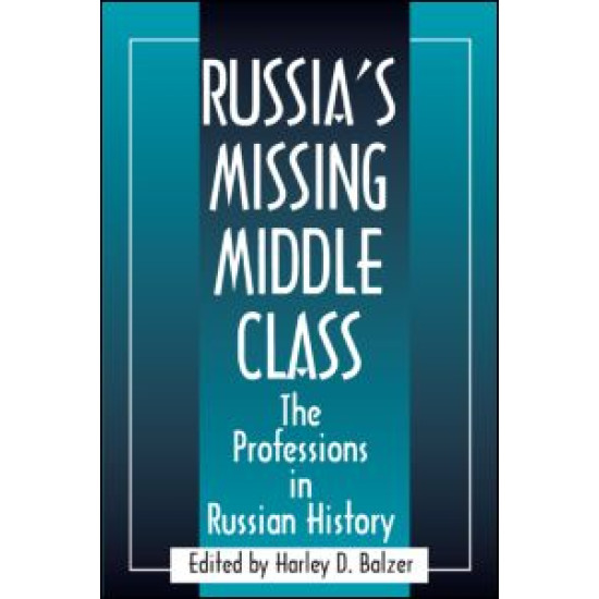 Russia's Missing Middle Class: The Professions in Russian History