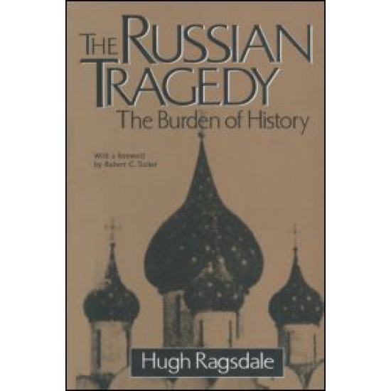 The Russian Tragedy: The Burden of History