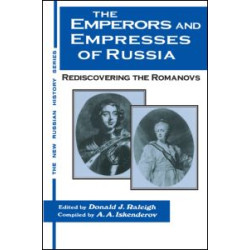 The Emperors and Empresses of Russia: Reconsidering the Romanovs The Emperors and Empresses of Russia: Reconsidering the Romanovs