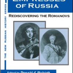 The Emperors and Empresses of Russia: Reconsidering the Romanovs