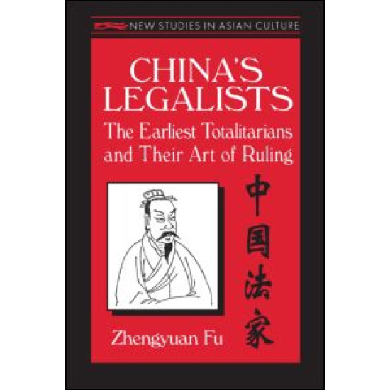 China's Legalists: The Early Totalitarians