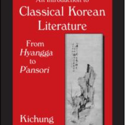 An Introduction to Classical Korean Literature: From Hyangga to P'ansori
