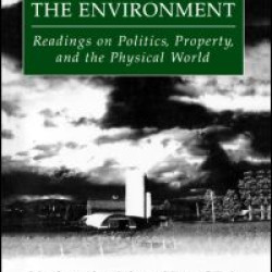 Thinking About the Environment: Readings on Politics, Property and the Physical World Thinking About the Environment: Readings on Politics, Property and the Physical World