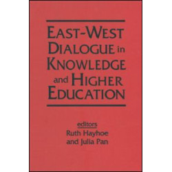 East-West Dialogue in Knowledge and Higher Education East-West Dialogue in Knowledge and Higher Education