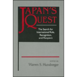 Japan's Quest: The Search for International Recognition, Status and Role Japan's Quest: The Search for International Recognition, Status and Role