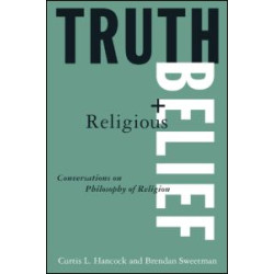 Truth and Religious Belief: Philosophical Reflections on Philosophy of Religion Truth and Religious Belief: Philosophical Reflections on Philosophy of Religion